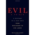 thumbnail image 1 of Pre-Owned Evil: A Primer: A History of a Bad Idea from Beelzebub to Bin Laden (Hardcover) 0312312814 9780312312817, 1 of 1