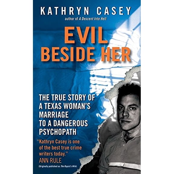Pre-Owned Evil Beside Her: The True Story of a Texas Woman's Marriage to a Dangerous Psychopath (Mass Market Paperback) 0061582018 9780061582011