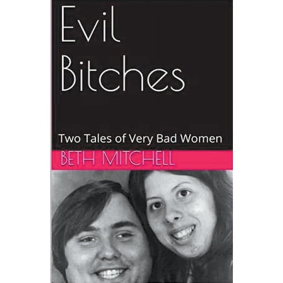 Evil Bitches, (Paperback)