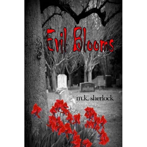 Evil Blooms Paperback 1946486000 9781946486004 M K Sherlock