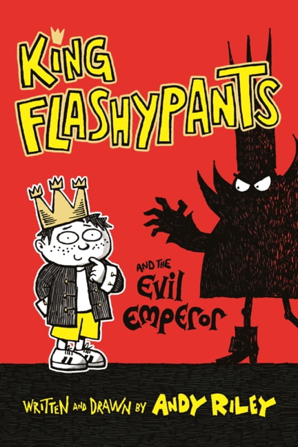 King Flashypants King Flashypants and the Evil Emperor, Book 1, (Hardcover)