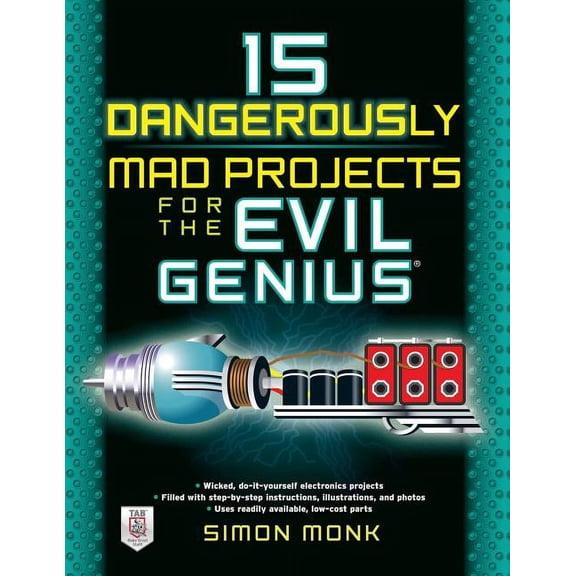 Evil Genius 15 Dangerously Mad Projects for the Evil Genius, (Paperback)