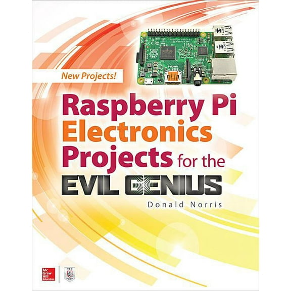 Evil Genius Raspberry Pi Electronics Projects for the Evil Genius, (Paperback)