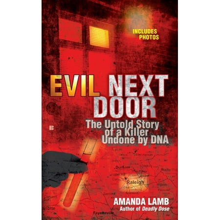 Evil Next Door: The Untold Story of a Killer Undone by DNA, (Paperback)