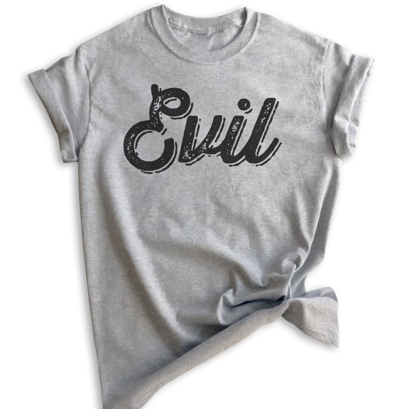 Evil Shirt, Unisex Women's Men's Shirt, Cute Evil Sassy Devilish Shirt, Girlfriend Shirt, Bad Girl Shirt, Heather Gray, Small