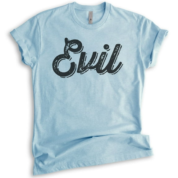 Evil Shirt, Unisex Women's Men's Shirt, Cute Evil Sassy Devilish Shirt, Girlfriend Shirt, Bad Girl Shirt, Heather Light Blue, Large