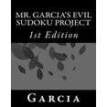 thumbnail image 1 of Evil Sudoku: Mr. Garcia's Evil Sudoku Project (Series #1) (Paperback), 1 of 1
