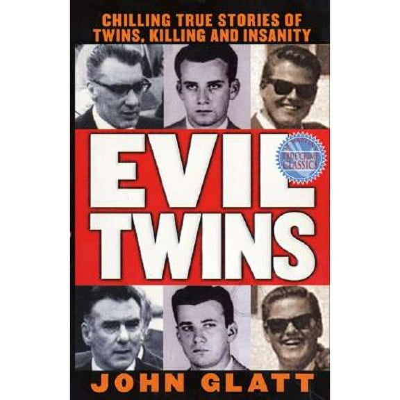 Pre-Owned Evil Twins: Chilling True Stories of Twins, Killing and Insanity (Paperback) by John Glatt