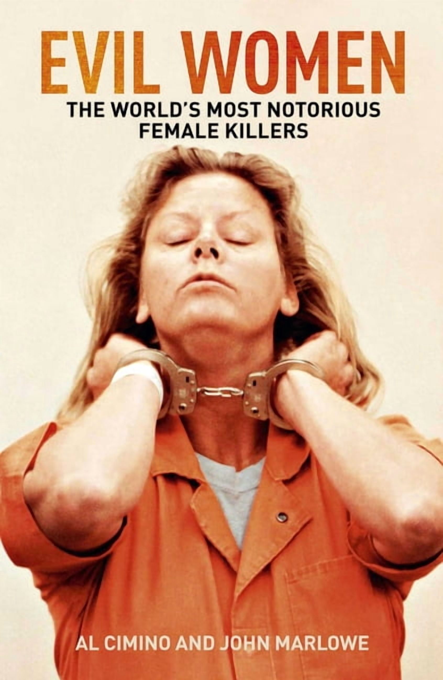 True Crime Casefiles Evil Women: The World's Most Notorious Female Killers, (Paperback)