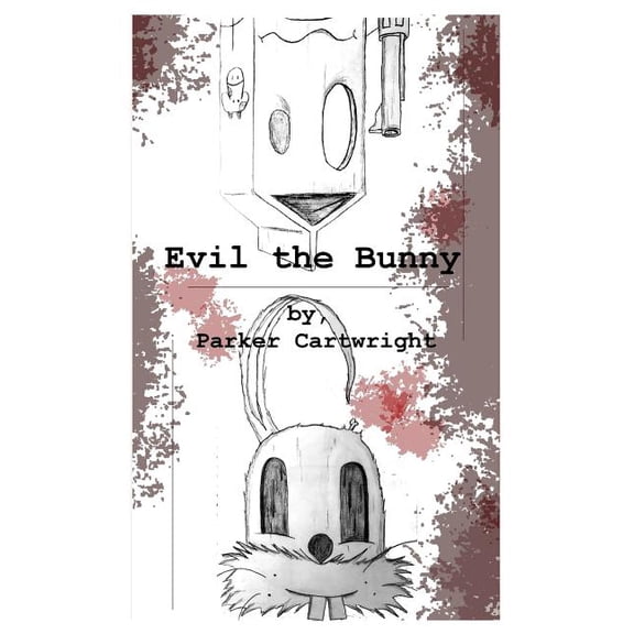 Evil the Bunny Paperback 1727765532 9781727765533 Parker Cartwright