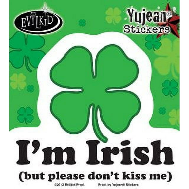 Evilkid - Im Irish But Please Dont Kiss Me - Sticker / Decal