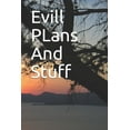 thumbnail image 1 of Evill PLans And Stuff: Evill PLans And Stuff (Paperback), 1 of 1