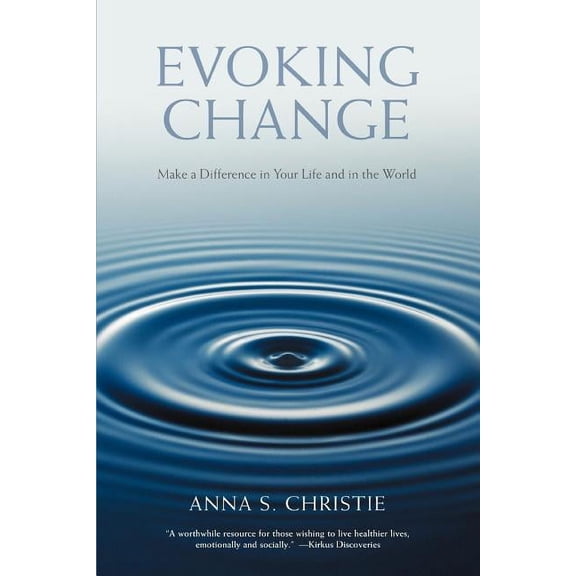Evoking Change: Make a Difference in Your Life and in the World (Paperback)