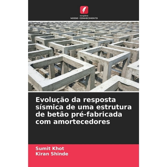 Evolução da resposta sísmica de uma estrutura de betão pré-fabricada com amortecedores, (Paperback)