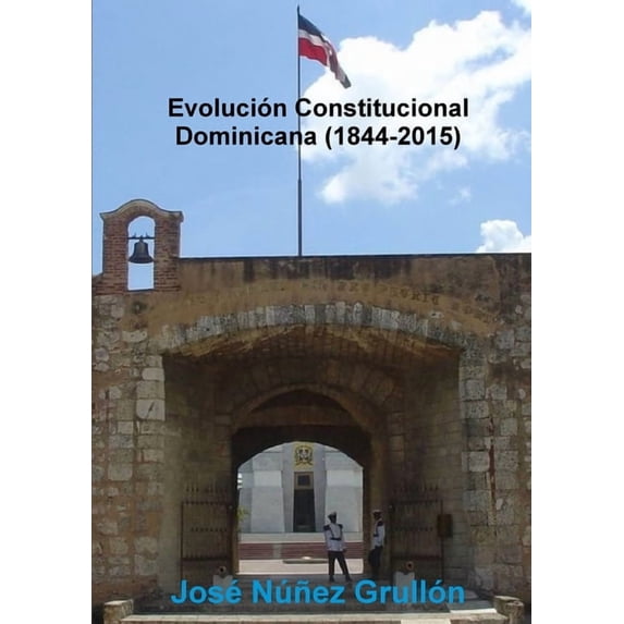 Evolución Constitucional Dominicana (1844-2015), (Paperback)