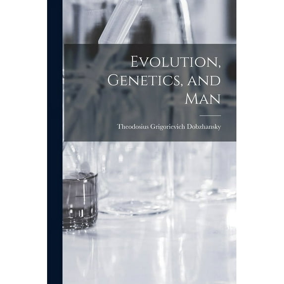 Evolution, Genetics, and Man, (Paperback)