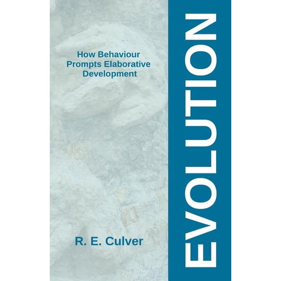 Evolution: How Behaviour Prompts Elaborative Development (Paperback)