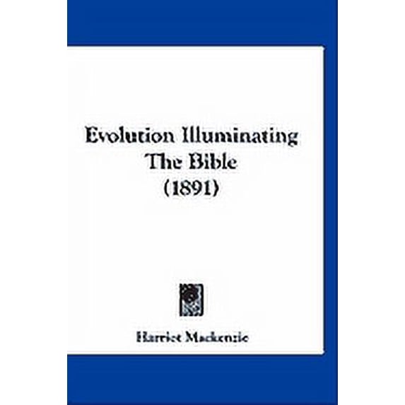 Evolution Illuminating The Bible (1891) (Paperback)