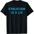 thumbnail image 1 of Evolution Is A Lie Anti Evolution T-Shirt men and women can wear, black, white, gifts, 1 of 4