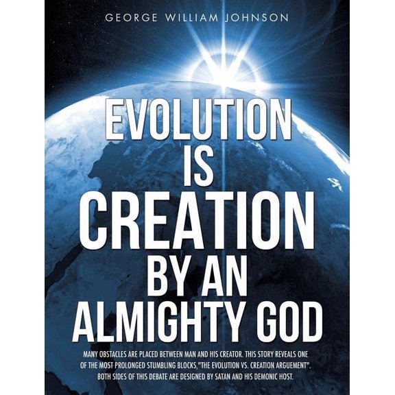 Evolution Is Creation by an Almighty God, (Paperback)
