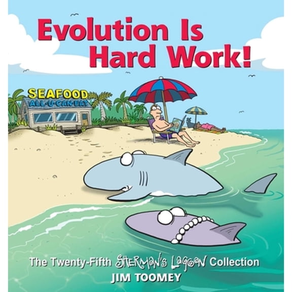 Pre-Owned Evolution Is Hard Work!: The Twenty-Fifth Sherman's Lagoon Collection Volume 25 (Paperback) 1524860743 9781524860745
