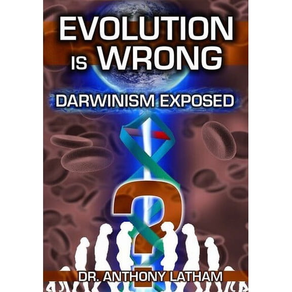 Evolution Is Wrong: Darwinism Exposed (DVD)