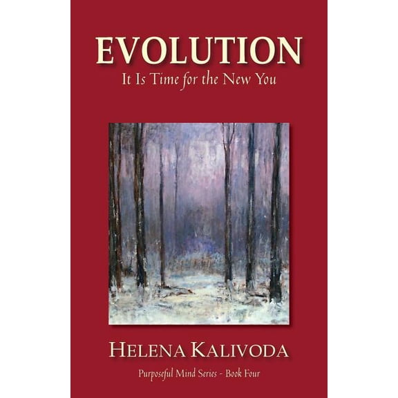 Evolution, It Is Time for the New You (Purposeful Mind Series - Book Four) (Paperback)