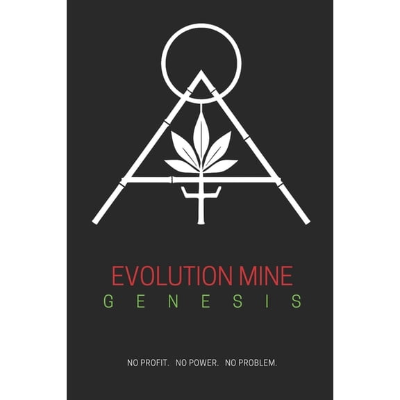 Evolution Mine - Genesis: How Petrochemicals Took Control of the Modern World and How We Take It Back, (Paperback)
