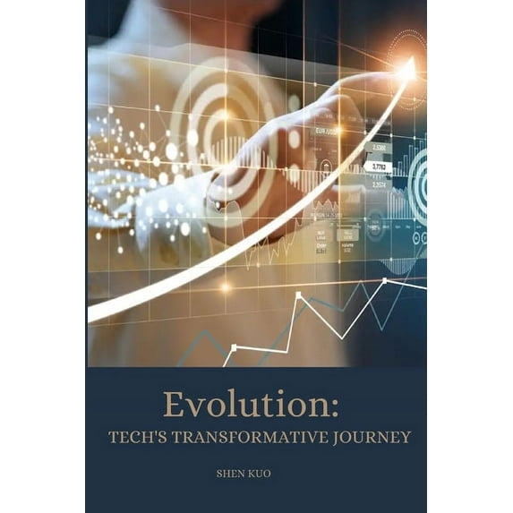 Evolution: Tech's Transformative Journey, (Paperback)
