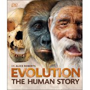 DR ALICE ROBERTS; M J BENTON; COLIN P GROVES Evolution: The Human Story, 2nd Edition (Hardcover)