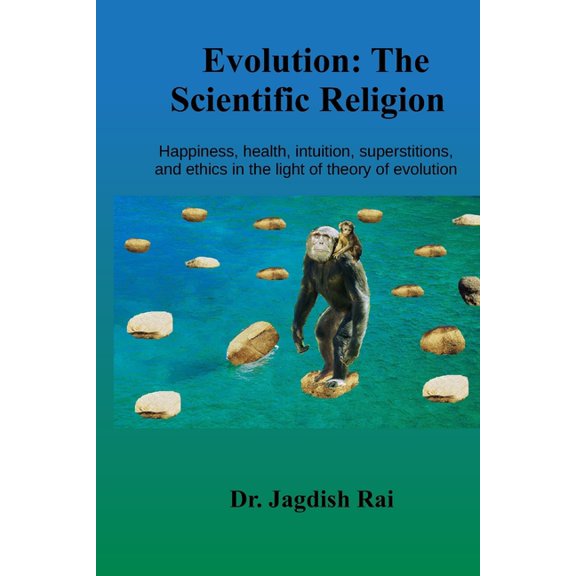 Evolution: The Scientific Religion (Paperback)
