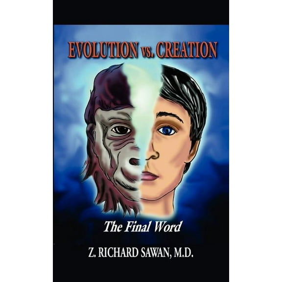 EVOLUTION vs. CREATION: The Final Word, (Paperback)