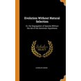 thumbnail image 1 of Evolution Without Natural Selection : Or, the Segregation of Species Without the Aid of the Darwinian Hypothesis (Hardcover), 1 of 1