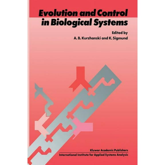 Evolution and Control in Biological Systems: Proceedings of the Iiasa Workshop, Laxenburg, Austria, 30 November - 4 Dece, (Paperback)