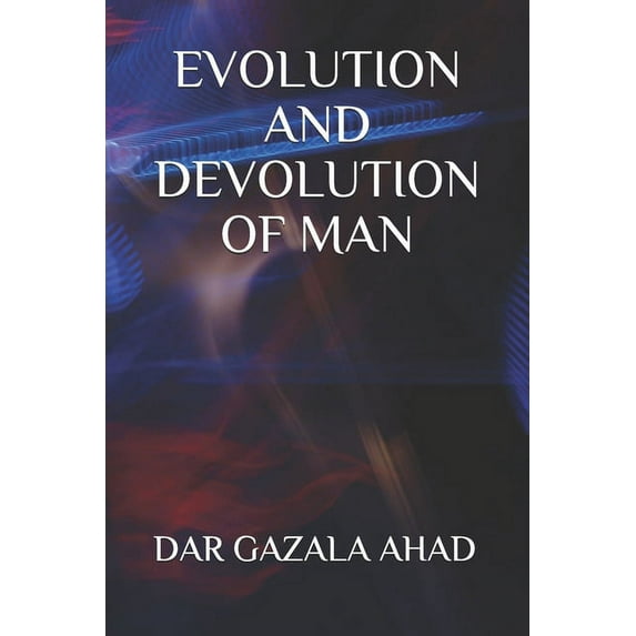 Evolution and Devolution of Man (Paperback)