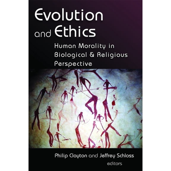Evolution and Ethics: Human Morality in Biological and Religious Perspective, (Paperback)