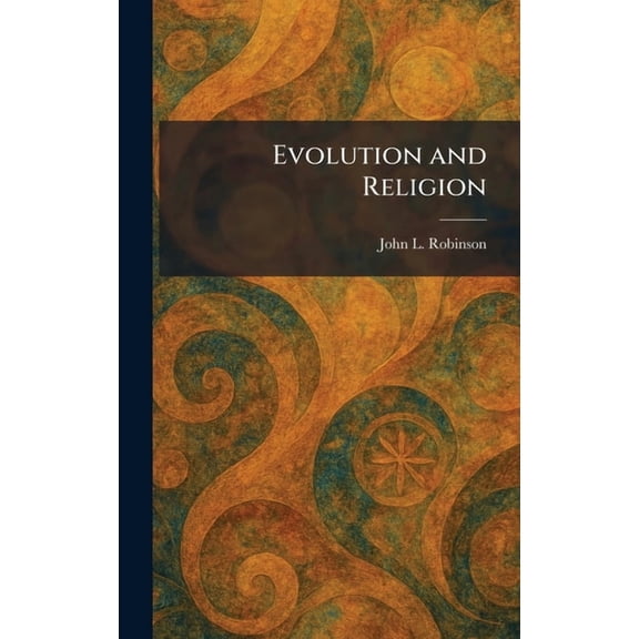 Evolution and Religion, (Hardcover)