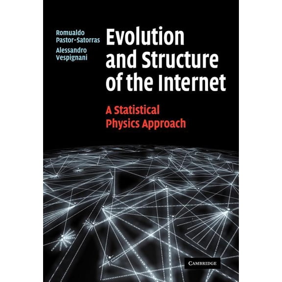 Evolution and Structure of the Internet: A Statistical Physics Approach, (Paperback)