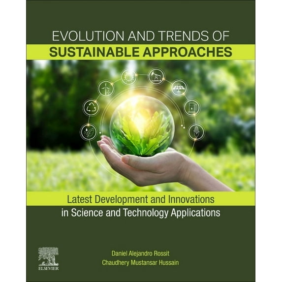 Evolution and Trends of Sustainable Approaches: Latest Development and Innovations in Science and Technology Application, (Paperback)