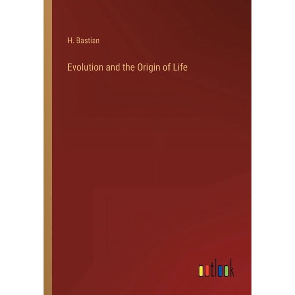 Evolution and the Origin of Life (Paperback)