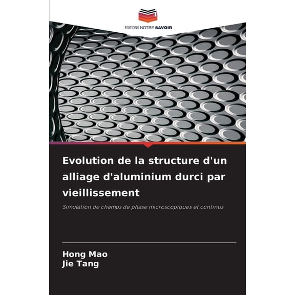 Evolution de la structure d'un alliage d'aluminium durci par vieillissement, (Paperback)