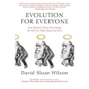 Evolution for Everyone How Darwins Theory Can Change the Way We Think About Our Lives, Paperback