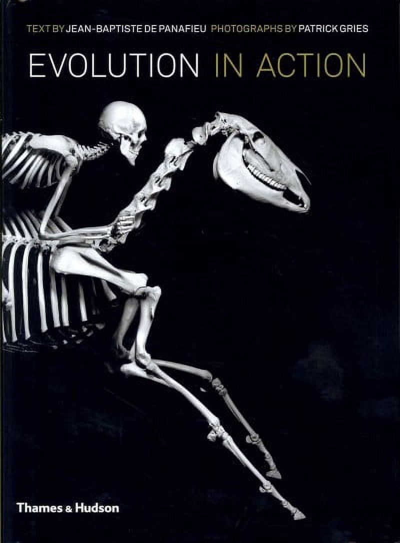 Evolution In Action Evolution in Action : Natural History Through Spectacular Skeletons ...