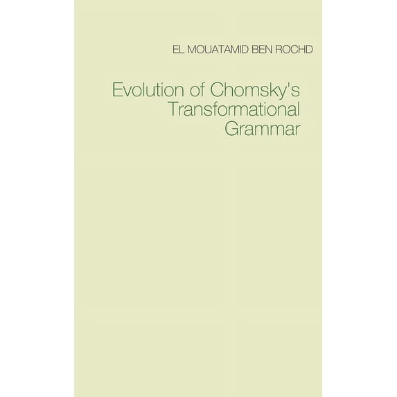 Evolution of Chomsky's Transformational Grammar, (Paperback)
