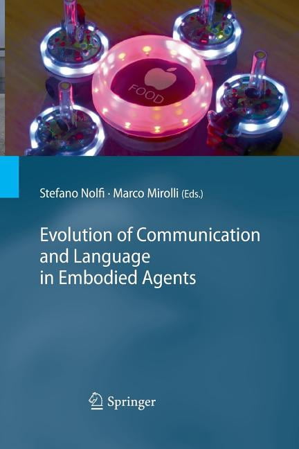 Evolution of Communication and Language in Embodied Agents, (Paperback ...
