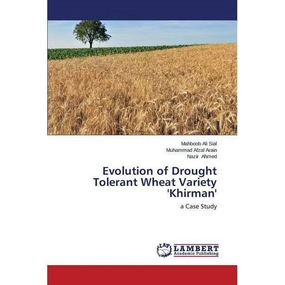 Evolution of Drought Tolerant Wheat Variety 'Khirman' (Paperback)