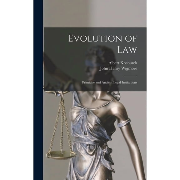 Evolution of Law: Primitive and Ancient Legal Institutions, (Hardcover)