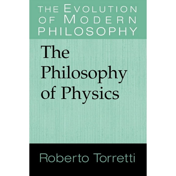 Evolution of Modern Philosophy The Philosophy of Physics, (Hardcover)