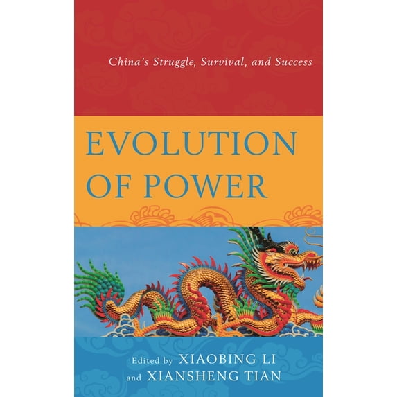 Evolution of Power: China's Struggle, Survival, and Success, (Hardcover)