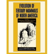 Evolution of Tertiary Mammals of North America Volume 1, Terrestrial Carnivores, Ungulates, and Ungulate Like Mammals, Paperback
